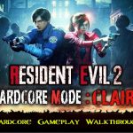 Resident Evil 2 Remake Claire Hardcore Gameplay Walkthrough